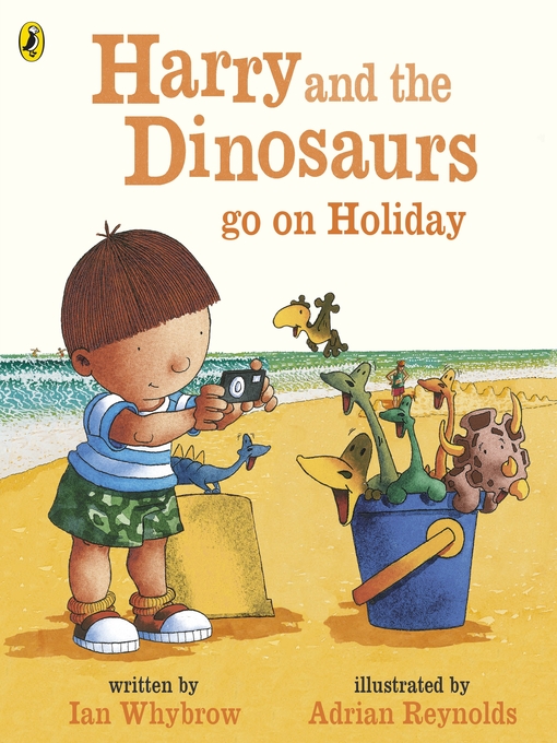 Title details for Harry and the Bucketful of Dinosaurs go on Holiday by Ian Whybrow - Wait list